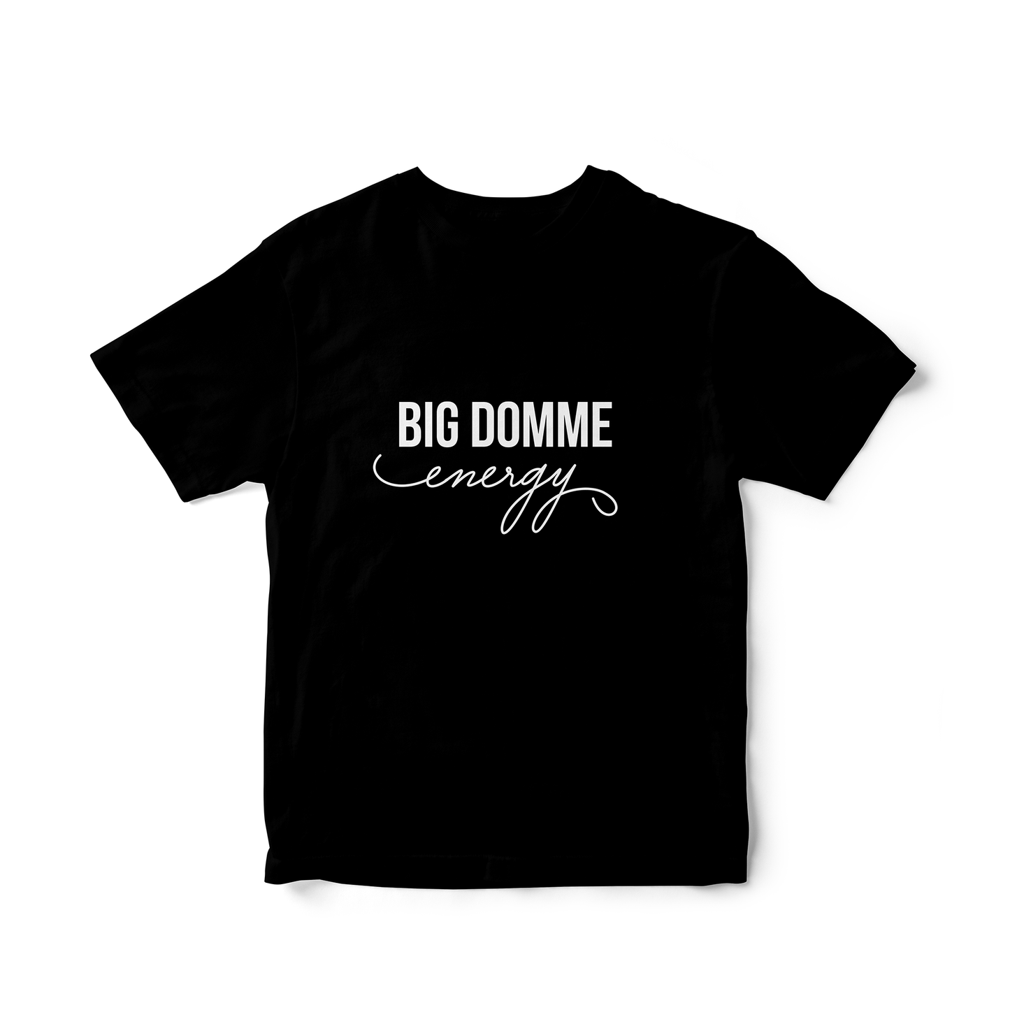 Big Domme Energy
