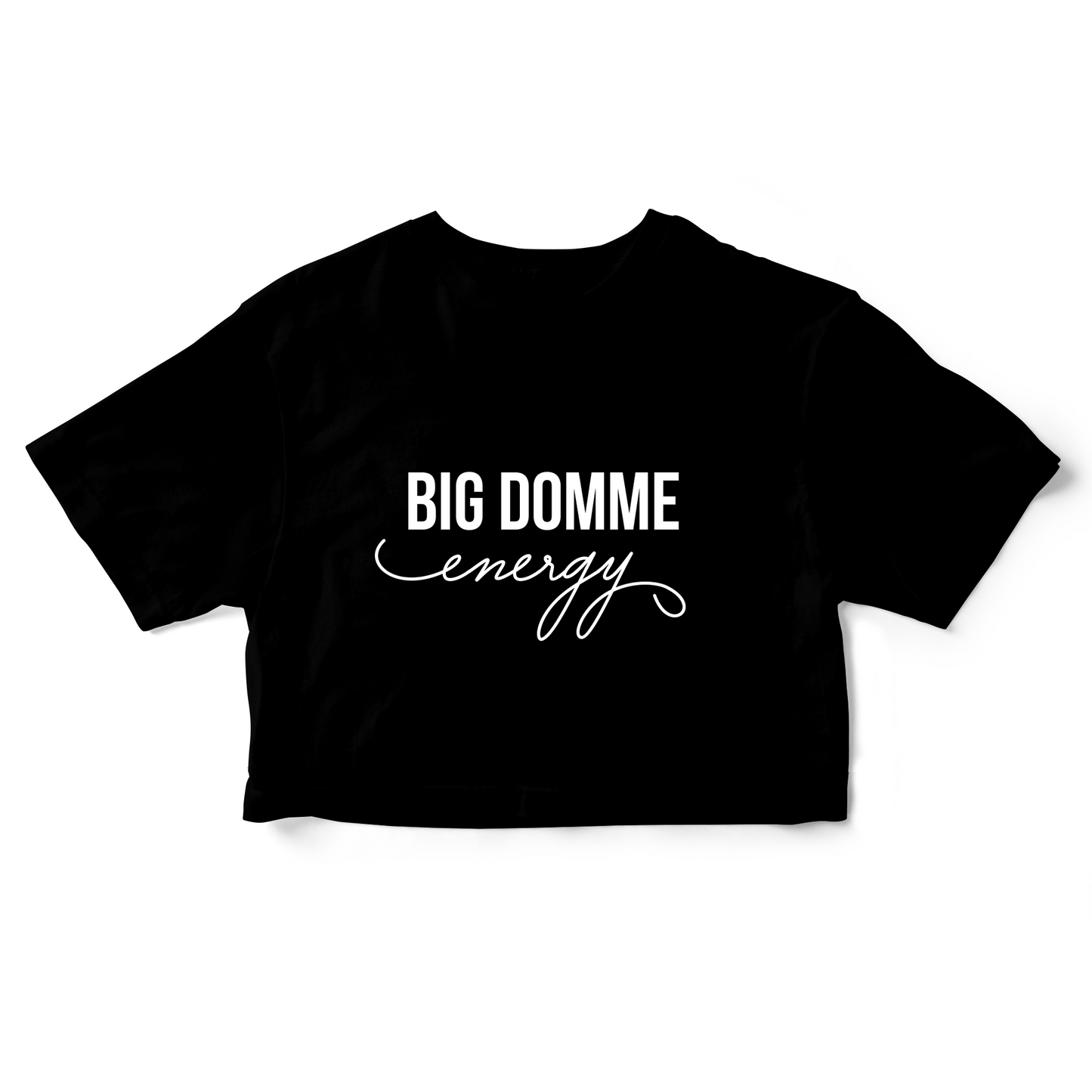 Big Domme Energy